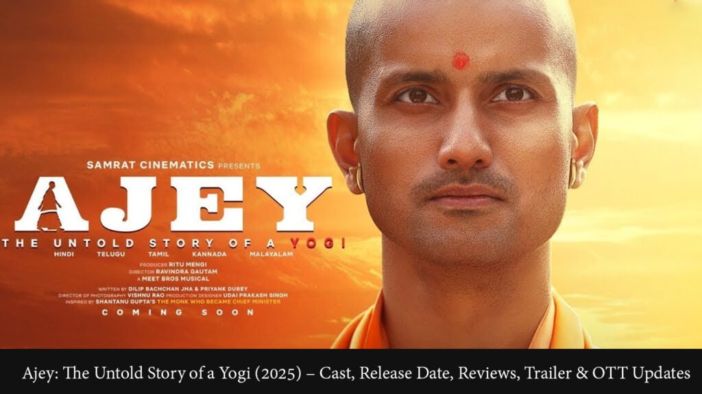 Ajey: The Untold Story of a Yogi (2025) – Cast, Release Date, Reviews, Trailer & OTT Updates Ajey The Untold Story of a Yogi