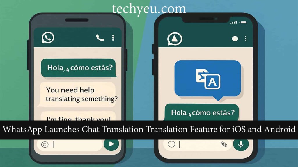 WhatsApp Launches Chat Translation Translation Feature for iOS and Android Users 2025 WhatsApp Launches Chat Translation Translation Feature for iOS and Android