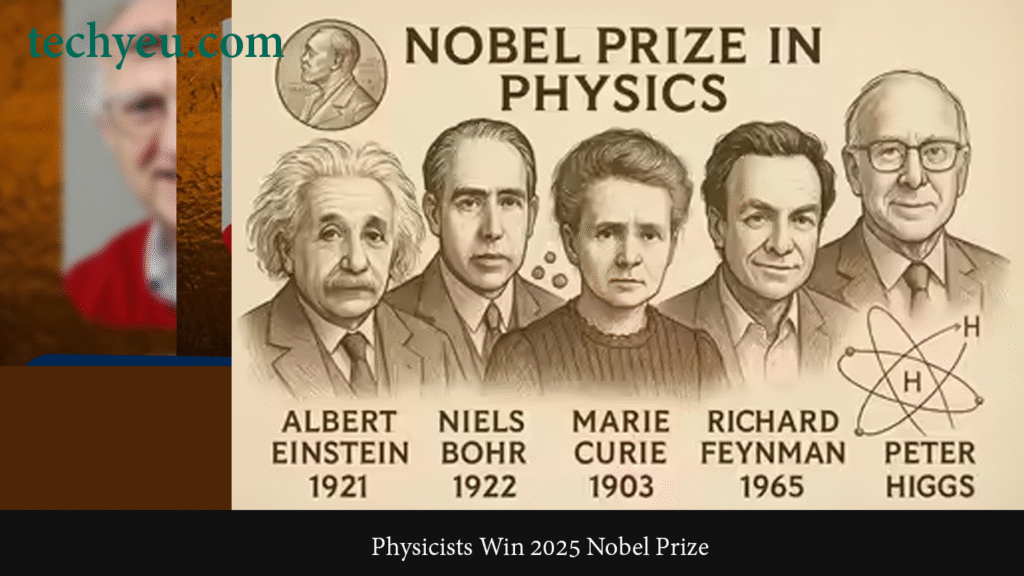 Physicists Win 2025 Nobel Prize for Groundbreaking Quantum Physicists Win 2025 Nobel Prize